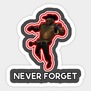 NEVER FORGET Sticker